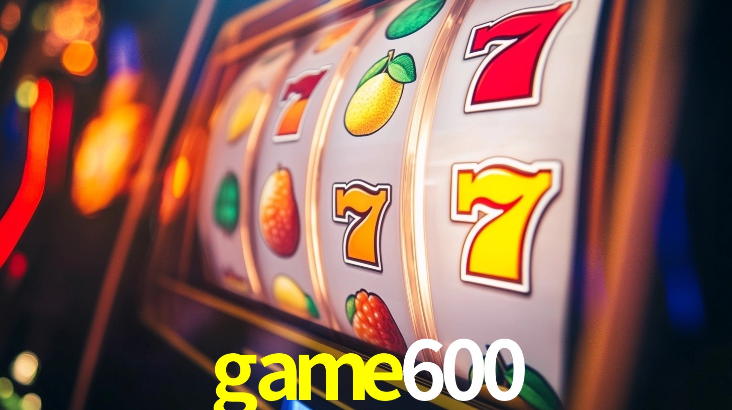 Explore as vantagens do game600: serviço profissional e confiabilidade